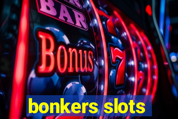 bonkers slots